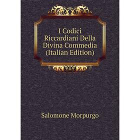 

Книга I Codici Riccardiani Della Divina Commedia (Italian Edition)