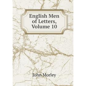 

Книга English Men of Letters, Volume 10