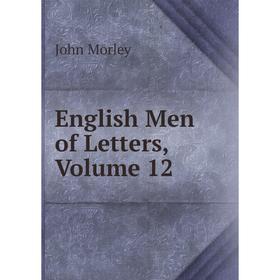 

Книга English Men of Letters, Volume 12