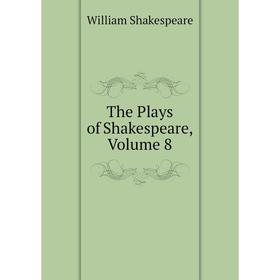 

Книга The Plays of Shakespeare, Volume 8