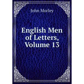 

Книга English Men of Letters, Volume 13