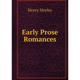 

Книга Early Prose Romances