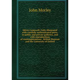 

Книга Oliver Cromwell: Fully illustrated with carefully authenticated ports in public and private galleries, and with reproductions of contemporaneous