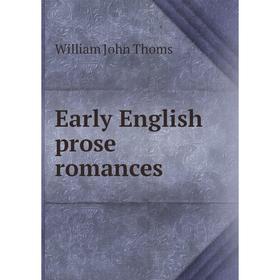 

Книга Early English prose romances