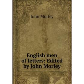 

Книга English men of letters: Edited by John Morley
