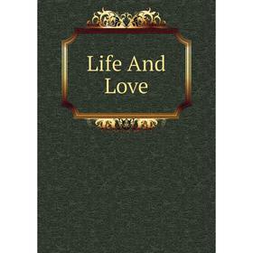 

Книга Life And Love