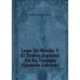 

Книга Lope De Rueda Y El Teatro Español De Su Tiempo