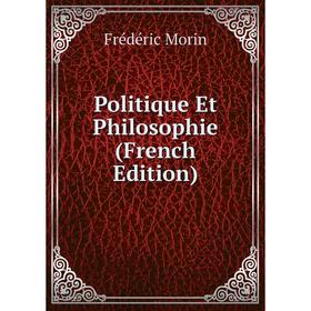 

Книга Politique Et Philosophie (French Edition)