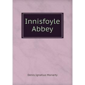 

Книга Innisfoyle Abbey