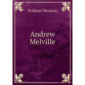 

Книга Andrew Melville