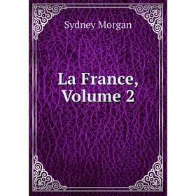 

Книга La France, Volume 2