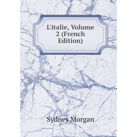 

Книга L'italie, Volume 2