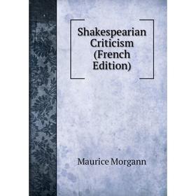

Книга Shakespearian Criticism (French Edition)