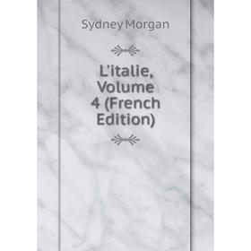 

Книга L'italie, Volume 4