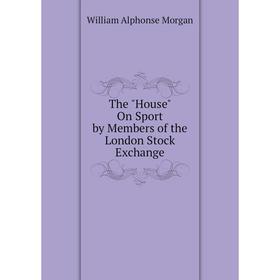 

Книга The House On Sport by Members of the London Stock Exchange