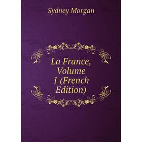 

Книга La France, Volume 1