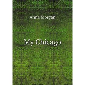 

Книга My Chicago
