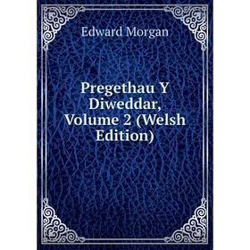 

Книга Pregethau Y Diweddar, Volume 2 (Welsh Edition)