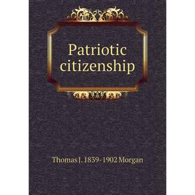 

Книга Patriotic citizenship
