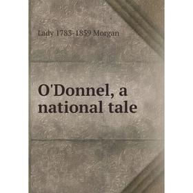 

Книга O'Donnel, a national tale