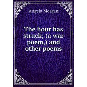 

Книга The hour has struck; (a war poem,) and other poems