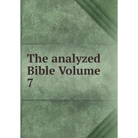 

Книга The analyzed Bible Volume 7