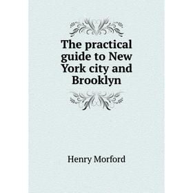 

Книга The practical guide to New York city and Brooklyn