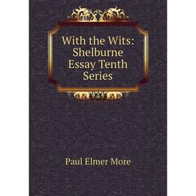 

Книга With the Wits: Shelburne Essay Tenth Series