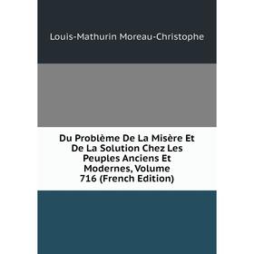 

Книга Du Problème De La Misère Et De La Solution Chez Les Peuples Anciens Et Modernes