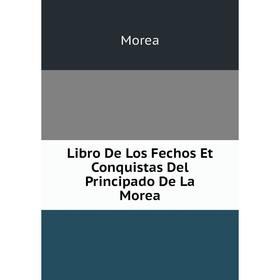 

Книга Libro De Los Fechos Et Conquistas Del Principado De La Morea