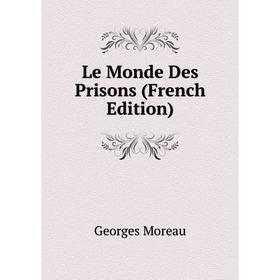 

Книга Le Monde Des Prisons