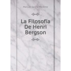 

Книга La Filosofía De Henri Bergson