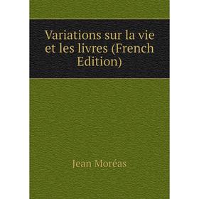 

Книга Variations sur la vie et les livres (French Edition)