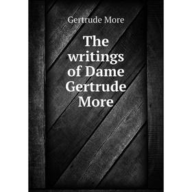 

Книга The writings of Dame Gertrude More