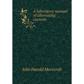 

Книга A laboratory manual of alternating currents