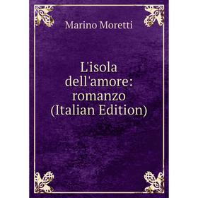 

Книга L'isola dell'amore: romanzo