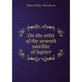 

Книга On the orbit of the seventh satellite of Jupiter