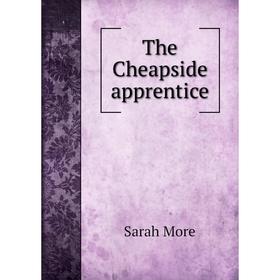 

Книга The Cheapside apprentice