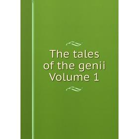 

Книга The tales of the genii Volume 1