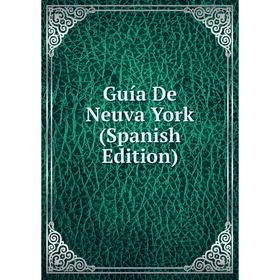 

Книга Guía De Neuva York (Spanish Edition)