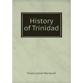 

Книга History of Trinidad