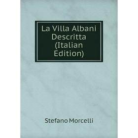 

Книга La Villa Albani Descritta