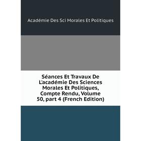 

Книга Séances Et Travaux De L'académie Des Sciences Morales Et Politiques, Compte Rendu