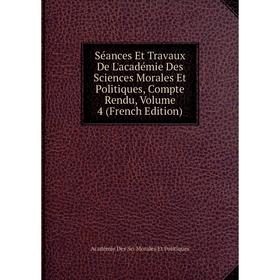 

Книга Séances Et Travaux De L'académie Des Sciences Morales Et Politiques, Compte Rendu