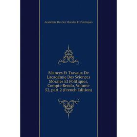 

Книга Séances Et Travaux De L'académie Des Sciences Morales Et Politiques, Compte Rendu