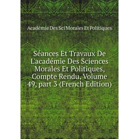 

Книга Séances Et Travaux De L'académie Des Sciences Morales Et Politiques, Compte Rendu
