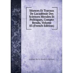 

Книга Séances Et Travaux De L'académie Des Sciences Morales Et Politiques, Compte Rendu