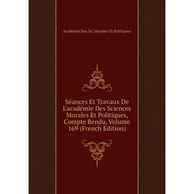 

Книга Séances Et Travaux De L'académie Des Sciences Morales Et Politiques, Compte Rendu