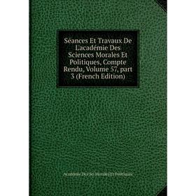 

Книга Séances Et Travaux De L'académie Des Sciences Morales Et Politiques, Compte Rendu
