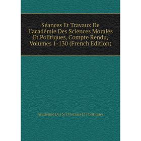 

Книга Séances Et Travaux De L'académie Des Sciences Morales Et Politiques, Compte Rendu